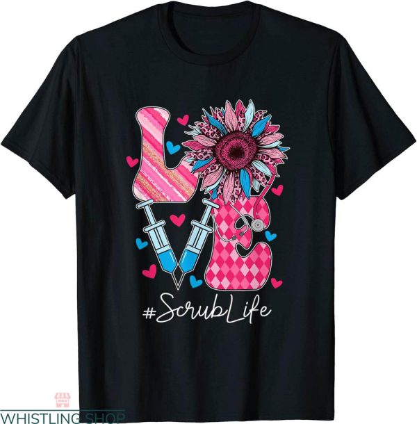 Scrub Life T-Shirt Leopard Sunflower Stethoscope Nurses Week