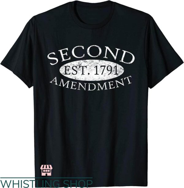 Second Amendment T-shirt Second Amendment Est 1791 T-shirt