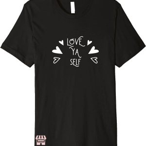 Self Care T-Shirt Cute Love Ya Self T-Shirt Trending