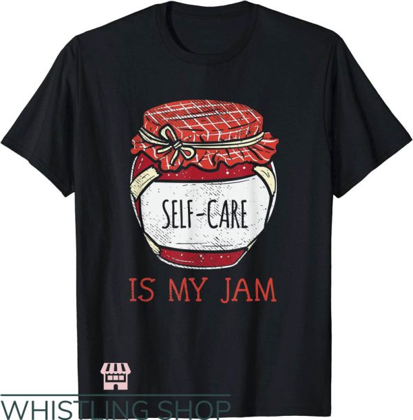 Self Care T-Shirt Cute Self-Care Awareness Support Trending