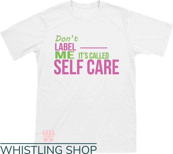 Self Care T-Shirt Don’t Label Me Mental Health Awareness