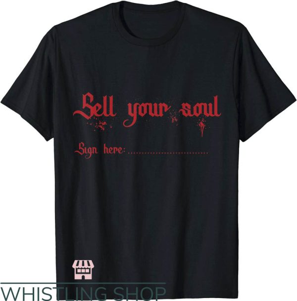 Sell Your Soul T-Shirt Sell Your Soul Sign Here Gothic Shirt