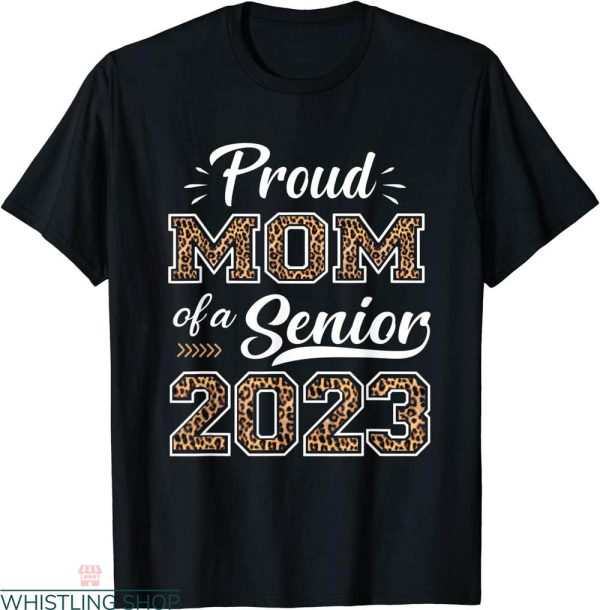 Senior Mom T-shirt Leopard Proud Mom Of A Class Typography