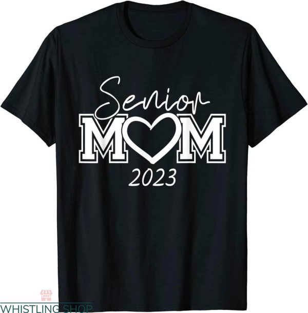 Senior Mom T-shirt Mom Class 2023 Senior Graduate Typography