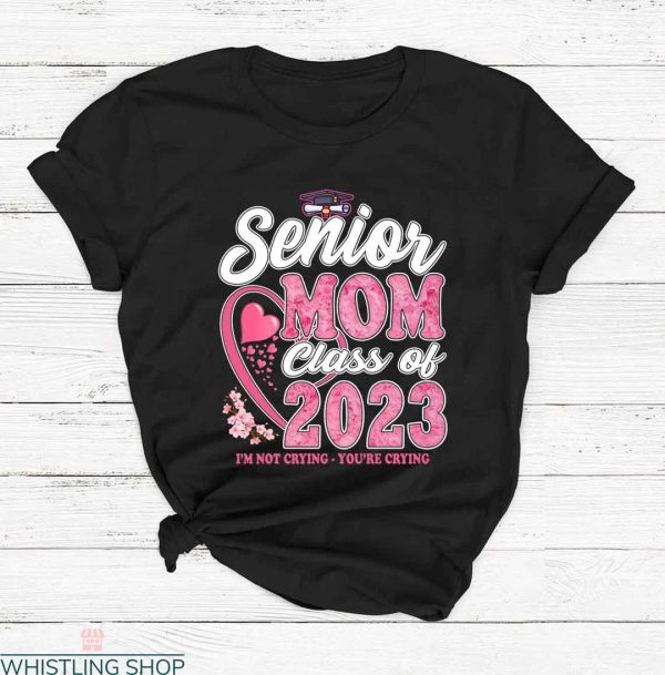 Senior Mom T-shirt Pink Heart Proud Mom Of Class Typography