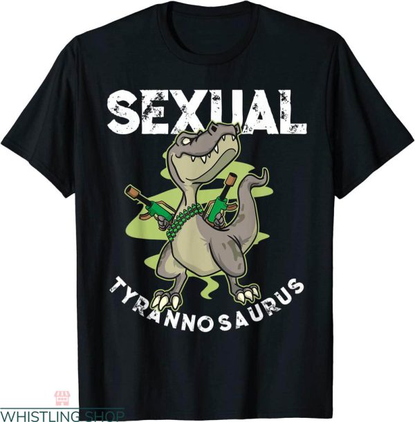 Sexual Tyrannosaurus T-shirt Funny The Film Predator Sexual