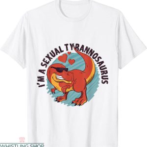 Sexual Tyrannosaurus T-shirt I’m A Tyrannosaurus Predator