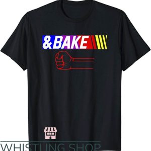 Shake And Bake T-Shirt Bake Funny Family Lover Matching