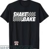 Shake And Bake T-Shirt Funny Race Family Lover