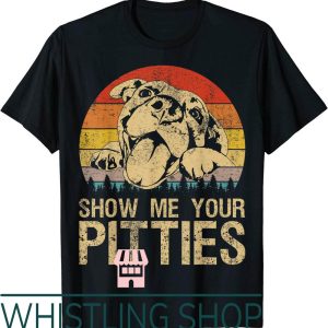 Show Me Your Pitties T-Shirt Funny Dog Lovers Retro Vintage