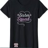 Sister Squad T-Shirt Cool Graphic Perfect Fashionable