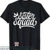 Sister Squad T-Shirt Little Crown Sister Squad T-Shirt