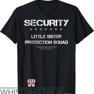 Sister Squad T-Shirt Security Little Sister Protection Squad