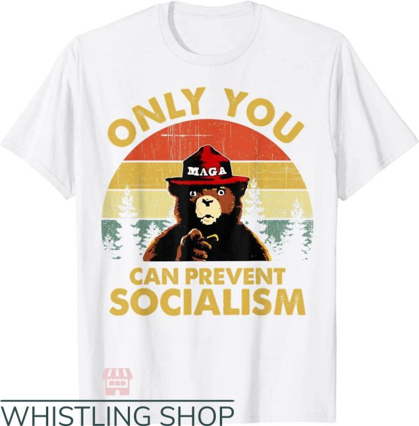 Smokey The Bear T-Shirt Only You Can Prevent Socialism Bear