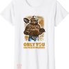 Smokey The Bear T-Shirt Only You Smokey Portrait Animal