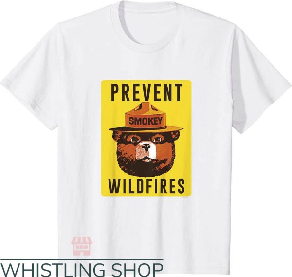 Smokey The Bear T-Shirt Smokey Bear Prevent Wildfires Sign