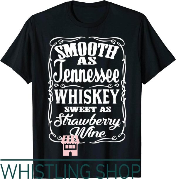 Smooth As Tennessee Whiskey T-Shirt Country