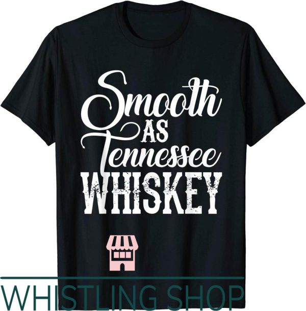 Smooth As Tennessee Whiskey T-Shirt Funny