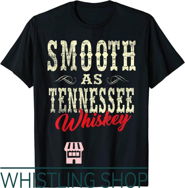 Smooth As Tennessee Whiskey T-Shirt Funny Country