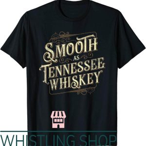 Smooth As Tennessee Whiskey T-Shirt Funny Country Print