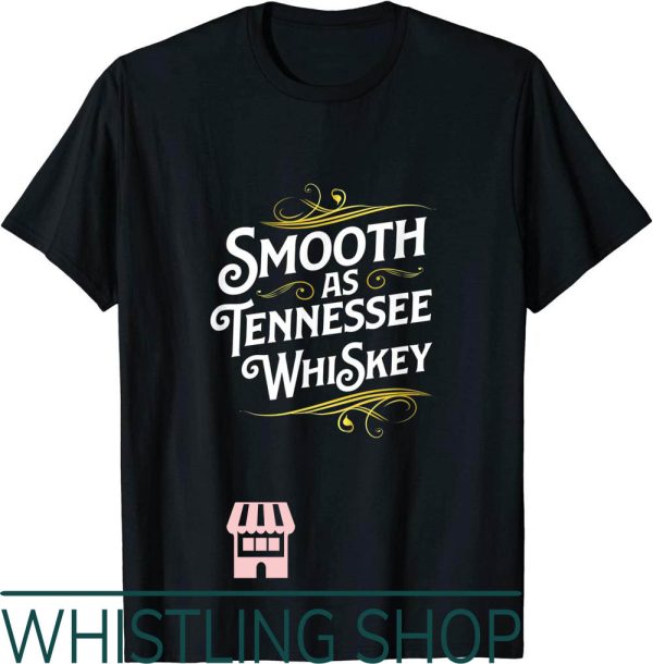 Smooth As Tennessee Whiskey T-Shirt Whisky Alcohol Drinking