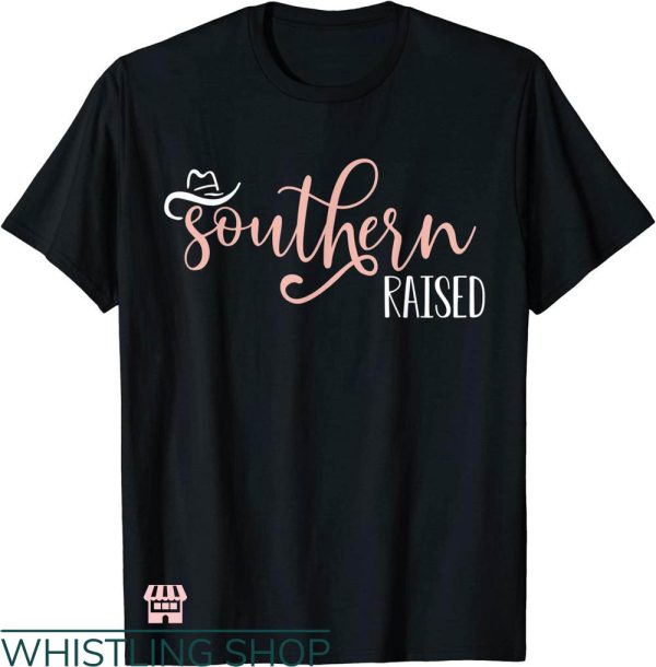 Southern Belle T-shirt Girl Raised In Southern Belle T-shirt