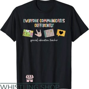 Special Education T-Shirt Communicates Differently T-Shirt