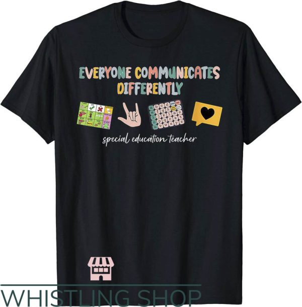 Special Education T-Shirt Communicates Differently T-Shirt