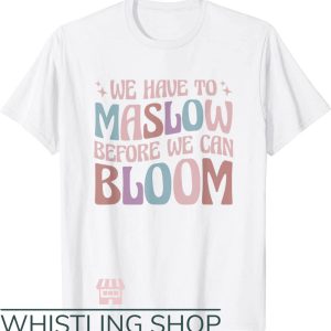 Special Education T-Shirt Maslow Before We Can Bloom Shirt