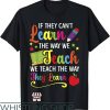 Special Education T-Shirt We Teach The Way They Learn Shirt