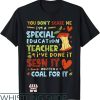 Special Education T-Shirt You Don’t Scare Me Shirt