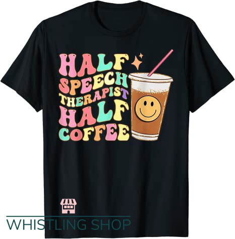 Speech Therapy T Shirt Groovy Half