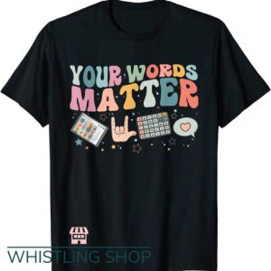 Speech Therapy T Shirt Your Words Matter