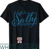 Stay Salty T-Shirt Christian Faith Matthew