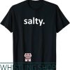 Stay Salty T-Shirt Gamer Funny