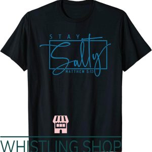 Stay Salty T-Shirt Matthew Christian Faith Vibes