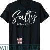 Stay Salty T-Shirt Matthew Vintage Christian Tee
