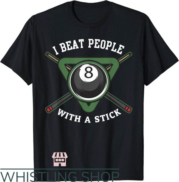 Stussy 8 Ball T-Shirt I Beat People With A Stick