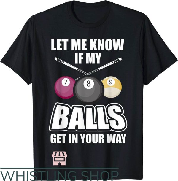 Stussy 8 Ball T-Shirt Let Me Know If My Ball Get In Your Way
