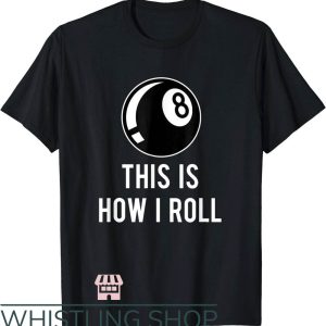 Stussy 8 Ball T-Shirt This Is How I Roll