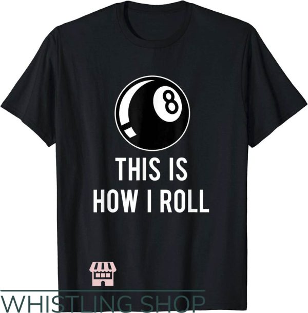Stussy 8 Ball T-Shirt This Is How I Roll