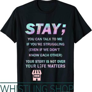 Suicide Awareness T-Shirt Prevention Stay Your Life Matters