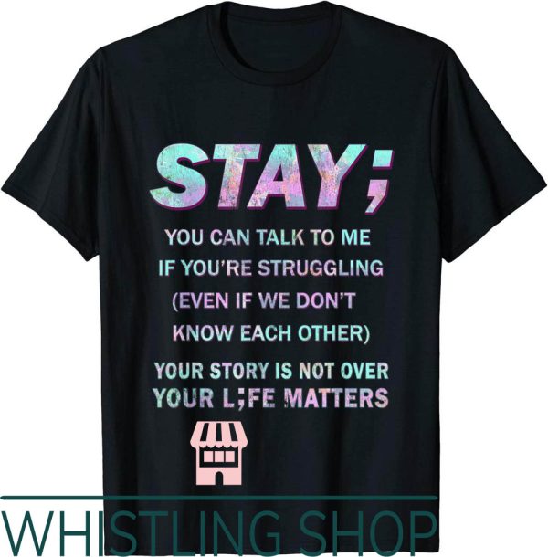 Suicide Awareness T-Shirt Prevention Stay Your Life Matters
