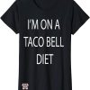 Taco Bell T-Shirt I’m On A Taco Bell Diet Art Shirt