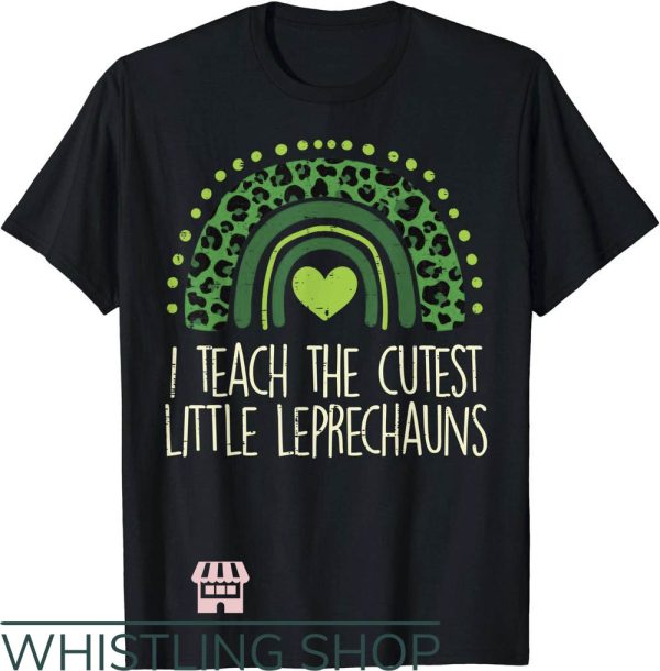 Teacher St Patrick’s Day T-Shirt I Teach The Cutest Leprechaun