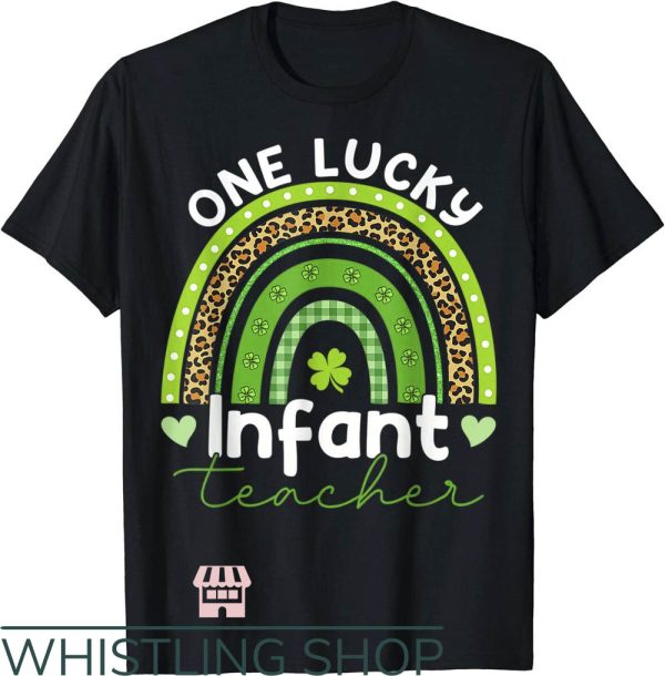 Teacher St Patrick’s Day T-Shirt Lucky Teacher Infant Shirt