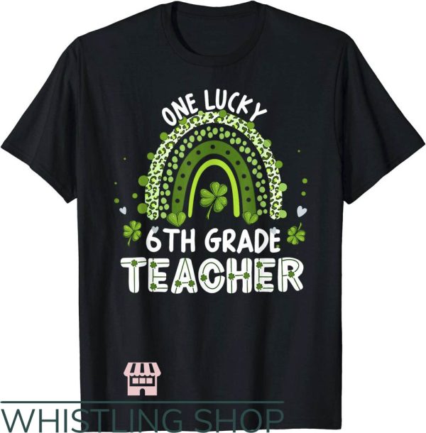 Teacher St Patrick’s Day T-Shirt One Lucky 6th Grade Shirt