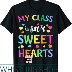 Teacher Valentine T-Shirt Day Class Full Of Sweethearts