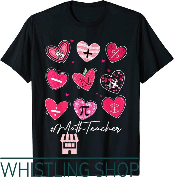 Teacher Valentine T-Shirt Funny Math Day Math Lover Pi