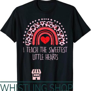Teacher Valentine T-Shirt I Teach The Sweetest Heart Rainbow